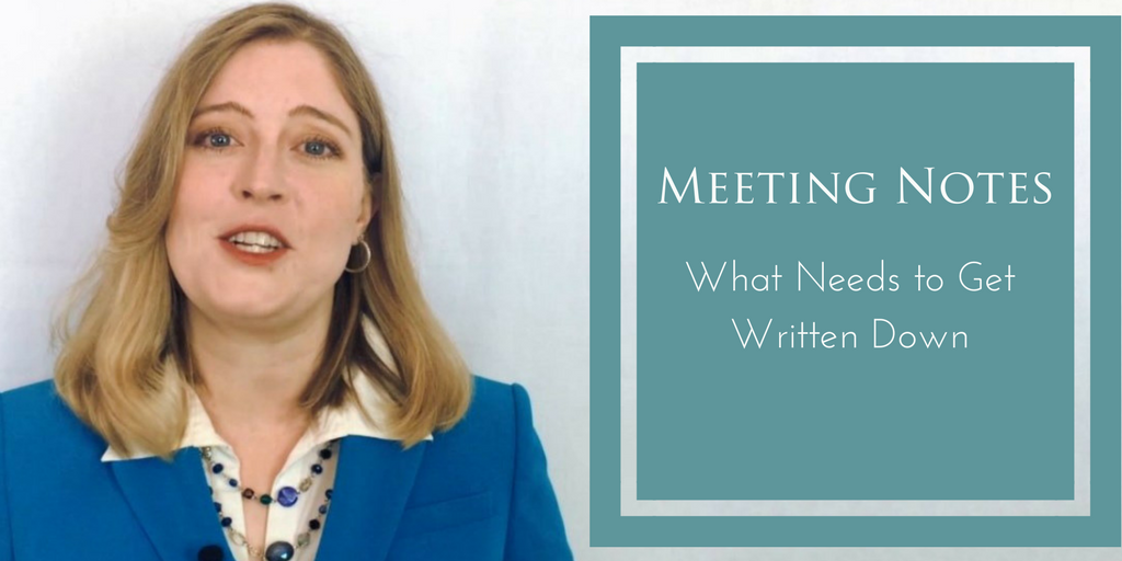 Meeting Notes: What Needs to Get Written Down