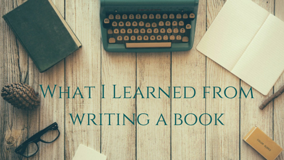 What I Learned from Writing a Book