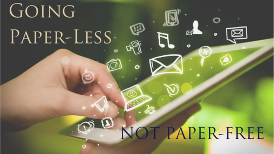 Going Paper-Less not Paper-Free: Your Next Step on The Road to a Better Workflow