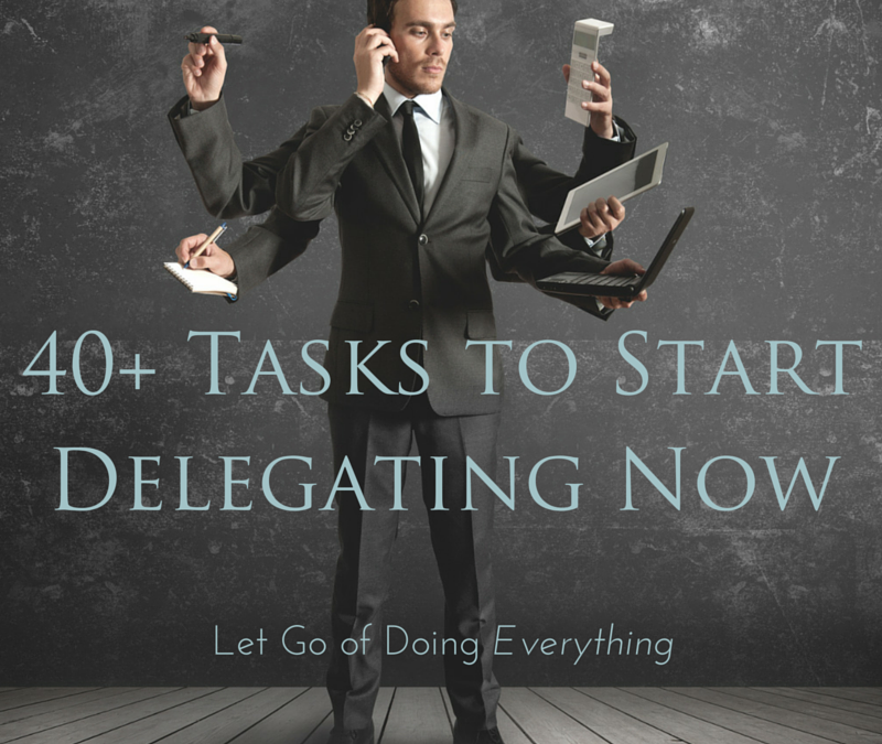 40+ Tasks that You Can Delegate in Your Personal & Professional Life