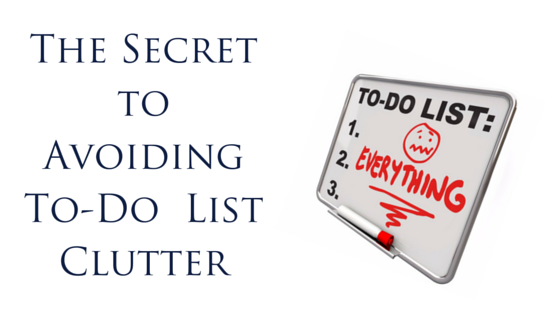 Avoiding To-Do List Clutter: What DOESN’T Belong on your List