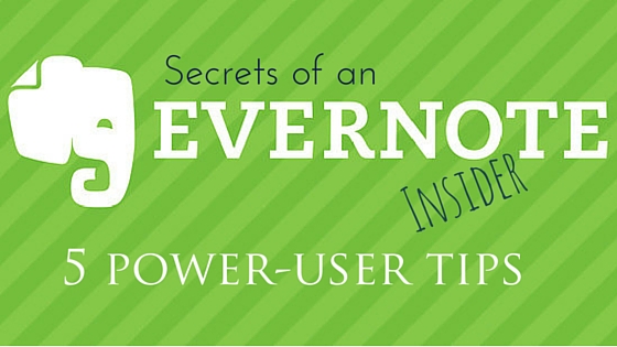 Secrets from an Evernote Insider – 5 Power-User Tips