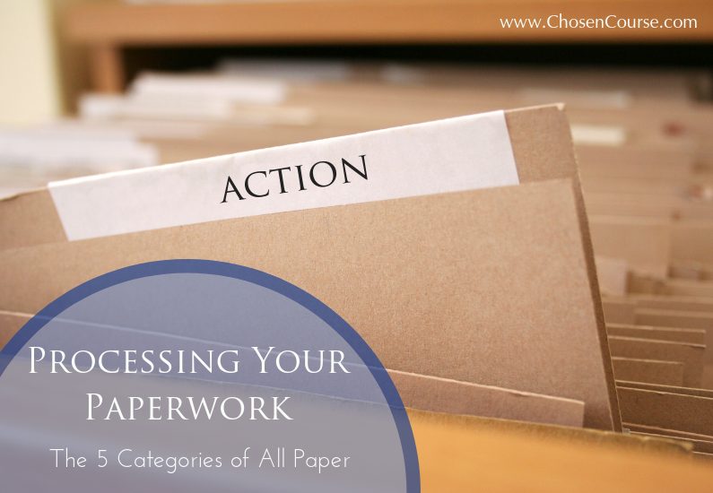 Processing Your Paperwork: The Five Categories of ALL Paper