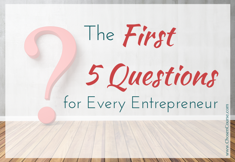 The First 5 Questions for Every Entrepreneur