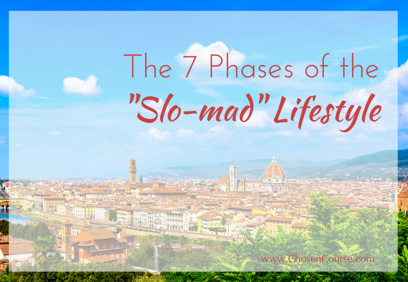 7 Phases of the “Slo-mad” Lifestyle