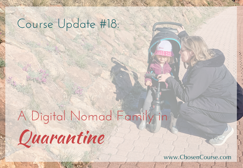 Digital Nomad Family – Course Update #18 – A Digital Nomad Family in Quarantine