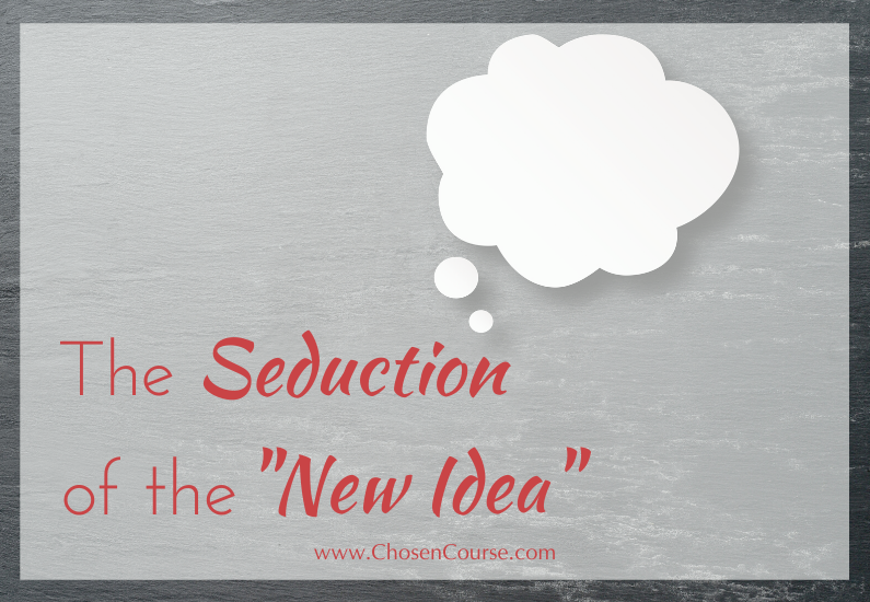 The Seduction of the “New Idea”