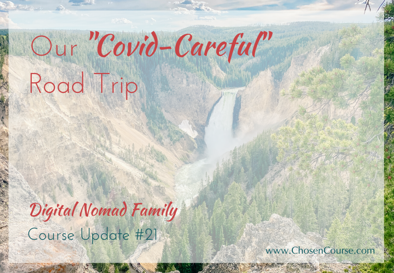 Digital Nomad Family – Course Update #21 – Our “Covid-Careful” Road Trip