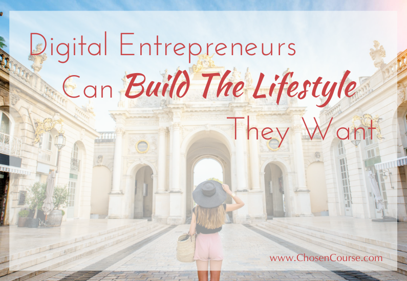 Digital Entrepreneurs Can Build The Lifestyle They Want