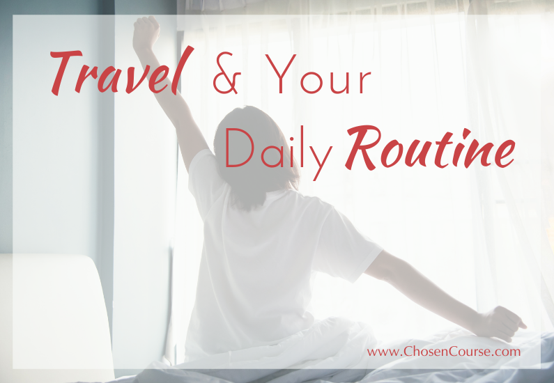 Travel & Your Daily Routine