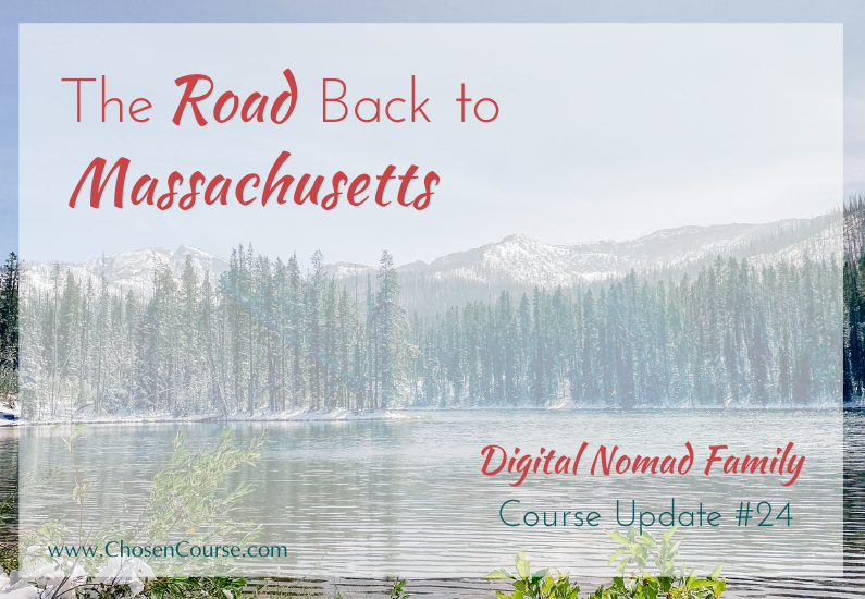 Digital Nomad Family – Course Update #24 – The Road Back To Massachusetts