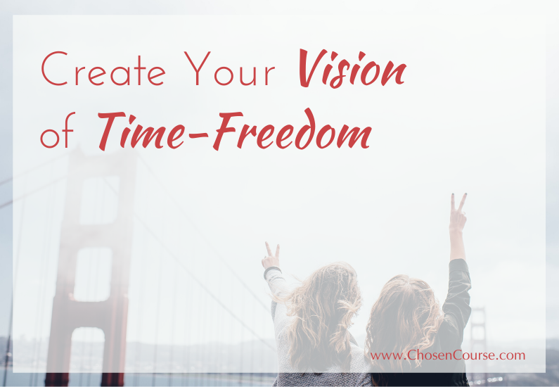 Create Your Vision of Time Freedom