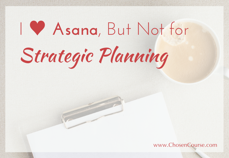 I ❤️Asana, But Not for Strategic Planning