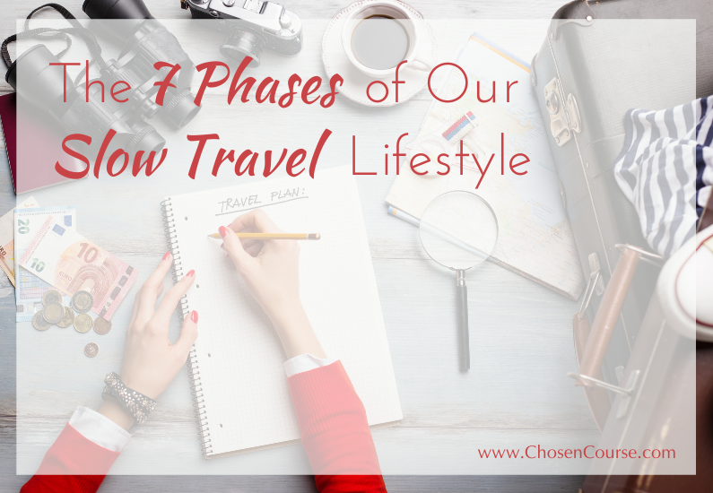 The 7 Phases of Our Slow Travel Lifestyle