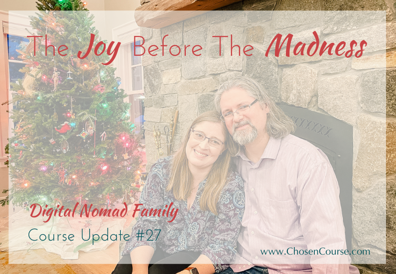 Digital Nomad Family – Course Update #27 – The Joy Before The Madness