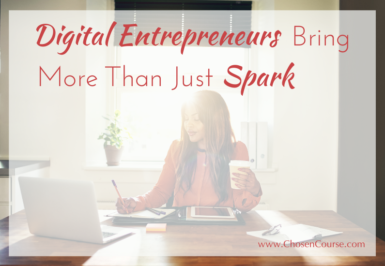 Digital Entrepreneurs Bring More Than Just Spark