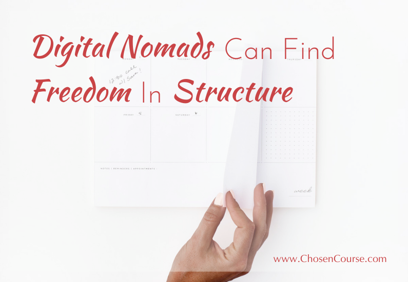 Digital Nomads Can Find Freedom In Structure