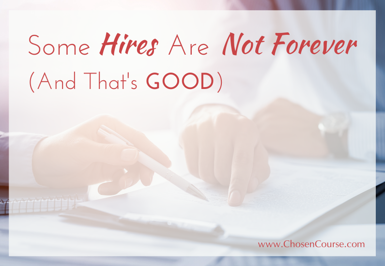 Some Hires Are Not Forever (And That’s GOOD)